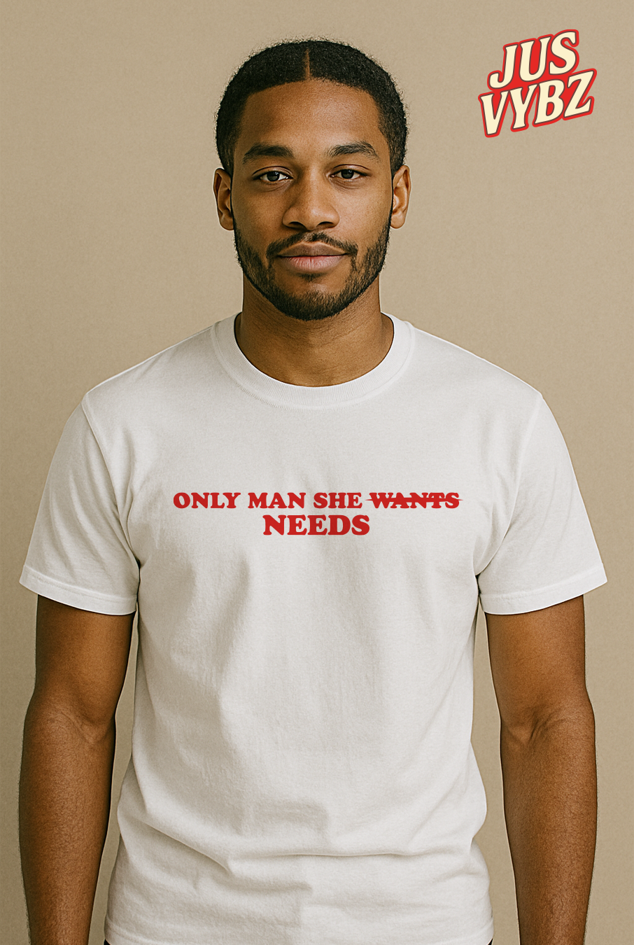 Only Man She Wants... Needs
